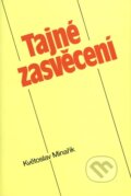 Kniha: Tajné zasvěcení (Květoslav Minařík). Canopus, 1992 Kniha: Tajné zasvěcení (Květoslav Minařík). Canopus, 1992