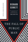 Kniha: The Fall of Public Man (Richard Sennett). W. W. Norton & Company, 2017 Kniha: The Fall of Public Man (Richard Sennett). W. W. Norton & Company, 2017