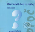 Kniha: Když nevíš, tak se zeptej (Petr Šikula). Cesta, 2002 Kniha: Když nevíš, tak se zeptej (Petr Šikula). Cesta, 2002