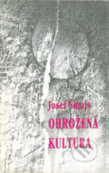 Kniha: Ohrožená kultura (Josef Šmajs). Zvláštní vydání, 1995 Kniha: Ohrožená kultura (Josef Šmajs). Zvláštní vydání, 1995