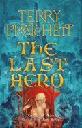 Kniha: The Last Hero (Terry Pratchett). Gollancz, 2024 Kniha: The Last Hero (Terry Pratchett). Gollancz, 2024
