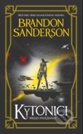 Kniha: Kytonici (Brandon Sanderson). Slovart, 2024 Kniha: Kytonici (Brandon Sanderson). Slovart, 2024