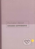 Kniha: Poslední básně (Zinaida Gippiusová). BB/art, 2005 Kniha: Poslední básně (Zinaida Gippiusová). BB/art, 2005