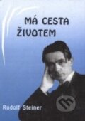 Kniha: Má cesta životem (Rudolf Steiner). Michael, 2000 Kniha: Má cesta životem (Rudolf Steiner). Michael, 2000
