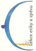 Kniha: Lekce etiky a zpěvu (Tomáš Jacko). Aleš Prstek, 2008 Kniha: Lekce etiky a zpěvu (Tomáš Jacko). Aleš Prstek, 2008