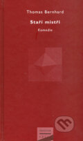 Kniha: Staří mistři (Thomas Bernhard). Prostor, 1999 Kniha: Staří mistři (Thomas Bernhard). Prostor, 1999