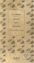 Kniha: Ananas / Park / Pokojíček (J.A. Pitínsky). Větrné mlýny, 1999 Kniha: Ananas / Park / Pokojíček (J.A. Pitínsky). Větrné mlýny, 1999