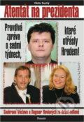 Kniha: Atentát na prezidenta (Viktor Suchý). Formát, 1999 Kniha: Atentát na prezidenta (Viktor Suchý). Formát, 1999