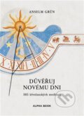 Kniha: Důvěřuj novému dni (Anselm Grün). Alpha book, 2024 Kniha: Důvěřuj novému dni (Anselm Grün). Alpha book, 2024