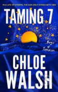 Kniha: Taming 7 (Chloe Walsh). Piatkus, 2024 Kniha: Taming 7 (Chloe Walsh). Piatkus, 2024