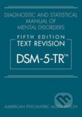 Kniha: Diagnostic and Statistical Manual of Mental Disorders (American Psychological Association). American Psychological Association, 2022 Kniha: Diagnostic and Statistical Manual of Mental Disorders (American Psychological Association). American Psychological Association, 2022