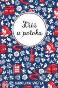 Kniha: Kříž u potoka (Ivo Říha a Karolina Světlá). CooBoo CZ, 2024 Kniha: Kříž u potoka (Ivo Říha a Karolina Světlá). CooBoo CZ, 2024
