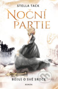 Kniha: Noční partie: Bojuj o své srdce (Stella Tack). King Cool, 2024 Kniha: Noční partie: Bojuj o své srdce (Stella Tack). King Cool, 2024