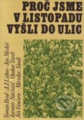 Kniha: Proč jsme v Listopadu vyšli do ulic (Jaromír Procházka). Doplněk, 2001 Kniha: Proč jsme v Listopadu vyšli do ulic (Jaromír Procházka). Doplněk, 2001