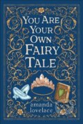 You are your own fairy tale - Amanda Lovelace, Andrews McMeel, 2023