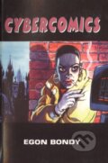 Kniha: Cybercomics (Egon Bondy). Zvláštní vydání, 1997 Kniha: Cybercomics (Egon Bondy). Zvláštní vydání, 1997