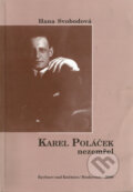 Kniha: Karel Poláček nezemřel (Hana Svobodová). Albert, 2000 Kniha: Karel Poláček nezemřel (Hana Svobodová). Albert, 2000