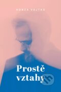 Kniha: Prostě vztahy (Honza Vojtko), 2024 Kniha: Prostě vztahy (Honza Vojtko), 2024