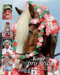 Kniha: Koně pro krále (Dalibor Gregor a Josef Iš). Foto Gregor, 2016 Kniha: Koně pro krále (Dalibor Gregor a Josef Iš). Foto Gregor, 2016
