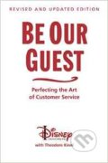 Kniha: Be Our Guest (Theodore Kinni). Disney, 2011 Kniha: Be Our Guest (Theodore Kinni). Disney, 2011