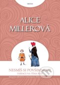 Kniha: Nesmíš si povšimnout (Alice Miller). Triton, 2016 Kniha: Nesmíš si povšimnout (Alice Miller). Triton, 2016