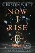 Kniha: Now I Rise (Kiersten White). Penguin Books, 2018 Kniha: Now I Rise (Kiersten White). Penguin Books, 2018