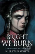 Kniha: Bright We Burn (Kiersten White). Penguin Books, 2018 Kniha: Bright We Burn (Kiersten White). Penguin Books, 2018