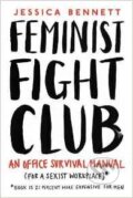 Kniha: Feminist Fight Club (Jessica Bennett). Portfolio, 2016 Kniha: Feminist Fight Club (Jessica Bennett). Portfolio, 2016