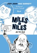 Kniha: Miles a Niles 2: Je to zlé (Jory John a Mac Barnett). Ikar, 2016 Kniha: Miles a Niles 2: Je to zlé (Jory John a Mac Barnett). Ikar, 2016