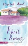 Kniha: Piknik v Provence (Elizabeth Bard). Motto, 2016 Kniha: Piknik v Provence (Elizabeth Bard). Motto, 2016