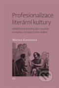 Profesionalizace literární kultury - Martina Kastnerová, Pavel Mervart, 2016