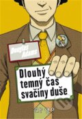 Kniha: Dlouhý, temný čas svačiny duše (Douglas Adams). Argo, 2016 Kniha: Dlouhý, temný čas svačiny duše (Douglas Adams). Argo, 2016
