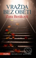 Vražda bez oběti - Zora Beráková, Motto, 2016