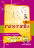 Kniha: Aj toto je matematika (Jozef Smida). Musica Liturgica, 2012 Kniha: Aj toto je matematika (Jozef Smida). Musica Liturgica, 2012