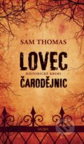 Kniha: Lovec čarodějnic (Sam Thomas). Moba, 2016 Kniha: Lovec čarodějnic (Sam Thomas). Moba, 2016