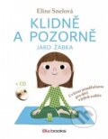 Kniha: Klidně a pozorně jako žabka (Eline Snel). BIZBOOKS, 2016 Kniha: Klidně a pozorně jako žabka (Eline Snel). BIZBOOKS, 2016