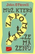 Kniha: Muž, který zapomněl, že má ženu (John O’Farrell). Garamond, 2016 Kniha: Muž, který zapomněl, že má ženu (John O’Farrell). Garamond, 2016