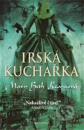 Kniha: Irská kuchařka (Mary Beth Keane). Garamond, 2016 Kniha: Irská kuchařka (Mary Beth Keane). Garamond, 2016