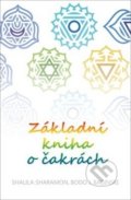 Kniha: Základní kniha o čakrách (Bodo J. Baginski a Shalila Sharamon). Edice knihy Omega, 2017 Kniha: Základní kniha o čakrách (Bodo J. Baginski a Shalila Sharamon). Edice knihy Omega, 2017