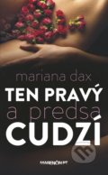 Kniha: Ten pravý a predsa cudzí (Mariana Daxner). Marenčin PT, 2016 Kniha: Ten pravý a predsa cudzí (Mariana Daxner). Marenčin PT, 2016
