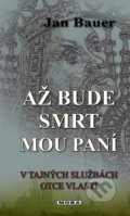 Kniha: Až bude smrt mou paní (Jan Bauer). Moba, 2017 Kniha: Až bude smrt mou paní (Jan Bauer). Moba, 2017