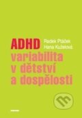 Kniha: ADHD (Hana Kuželová a Radek Ptáček). Karolinum, 2018 Kniha: ADHD (Hana Kuželová a Radek Ptáček). Karolinum, 2018