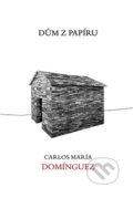 Kniha: Dům z papíru (Carlos María Domínguez). Runa, 2016 Kniha: Dům z papíru (Carlos María Domínguez). Runa, 2016