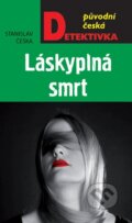 Kniha: Láskyplná smrt (Stanislav Češka). Moba, 2016 Kniha: Láskyplná smrt (Stanislav Češka). Moba, 2016