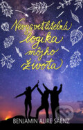 Kniha: Nevysvetliteľná logika môjho života (Benjamin Alire Sáenz), 2019 Kniha: Nevysvetliteľná logika môjho života (Benjamin Alire Sáenz), 2019