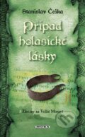 Kniha: Případ holasické lásky (Stanislav Češka). Moba, 2016 Kniha: Případ holasické lásky (Stanislav Češka). Moba, 2016