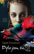 Kniha: Byla jsem tu (Gayle Forman). YOLi CZ, 2016 Kniha: Byla jsem tu (Gayle Forman). YOLi CZ, 2016