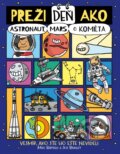 Kniha: Preži deň ako astronaut, Mars či kométa (Jess Bradley a Mike Barfield). Slovart, 2024 Kniha: Preži deň ako astronaut, Mars či kométa (Jess Bradley a Mike Barfield). Slovart, 2024