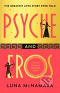 Kniha: Psyche and Eros (Luna McNamara). Orion, 2024 Kniha: Psyche and Eros (Luna McNamara). Orion, 2024