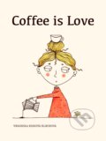 Kniha: Coffee is love (Veronika Kissová). Veronika Kissová, 2024 Kniha: Coffee is love (Veronika Kissová). Veronika Kissová, 2024